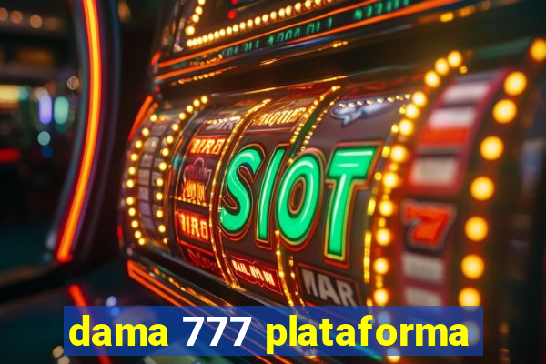 dama 777 plataforma