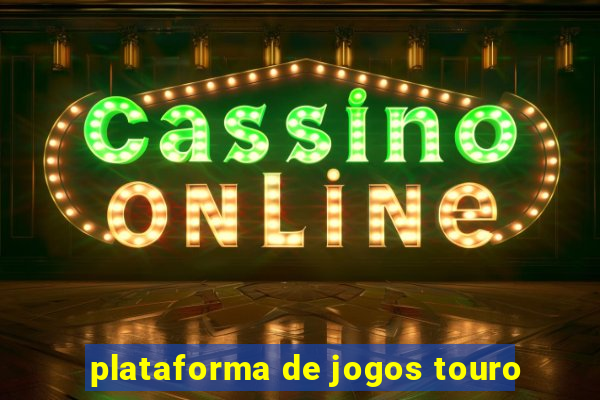 plataforma de jogos touro