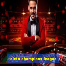 roleta champions league