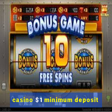 casino $1 minimum deposit