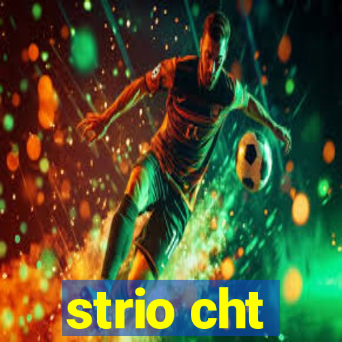 strio cht