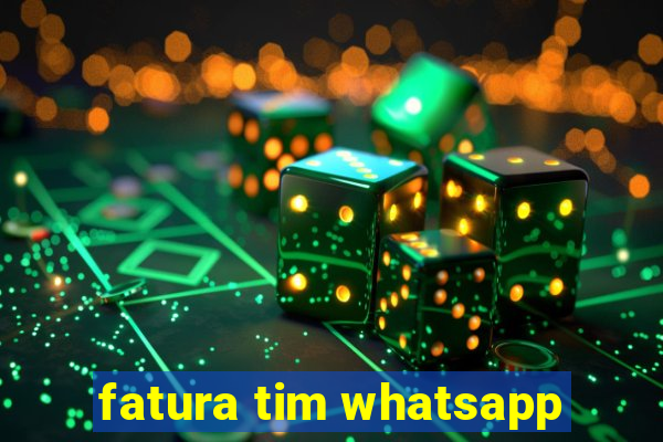 fatura tim whatsapp