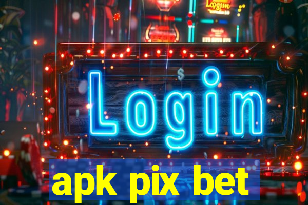 apk pix bet