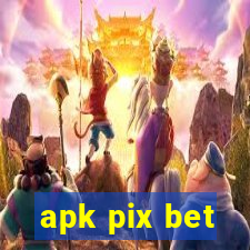 apk pix bet