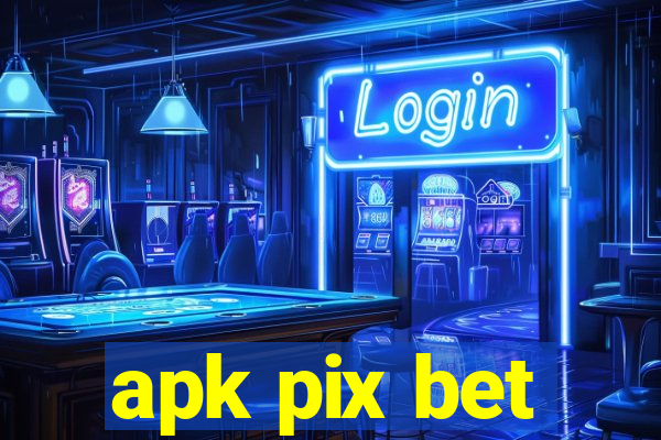 apk pix bet