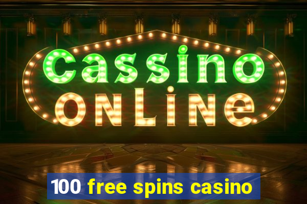 100 free spins casino