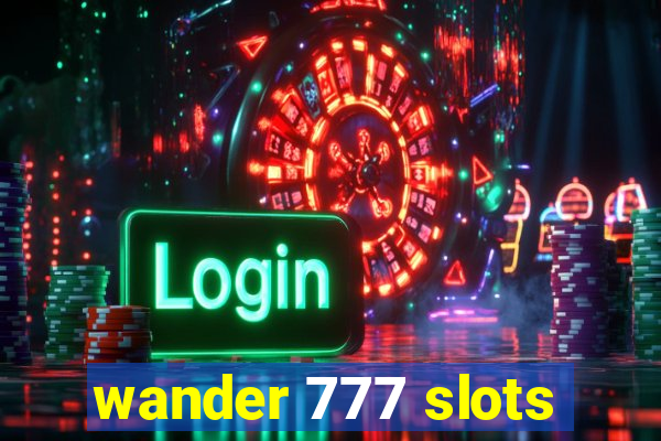 wander 777 slots