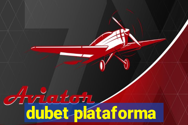 dubet plataforma