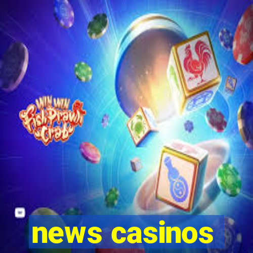 news casinos