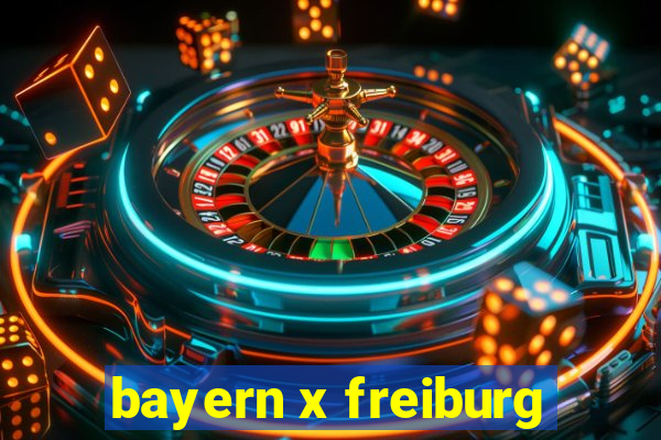 bayern x freiburg