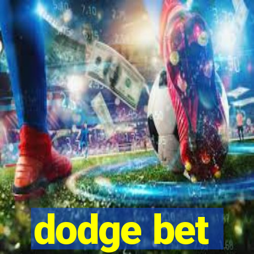 dodge bet