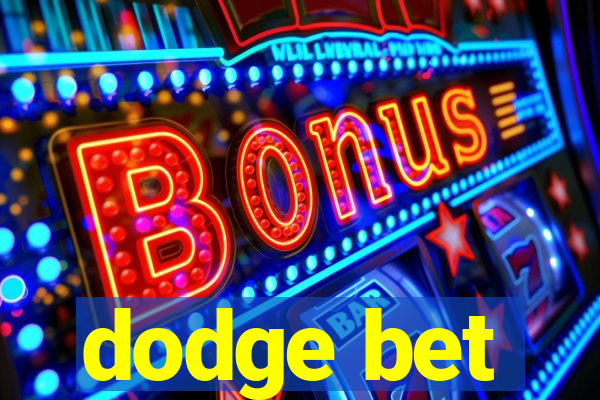 dodge bet