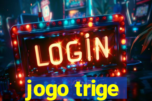 jogo trige