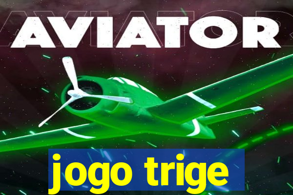 jogo trige