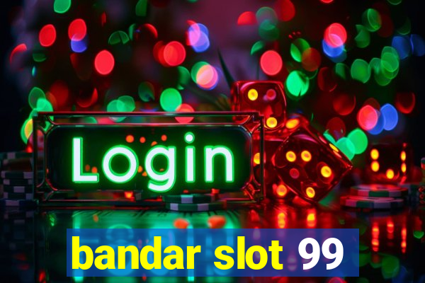 bandar slot 99