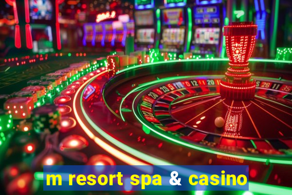 m resort spa & casino