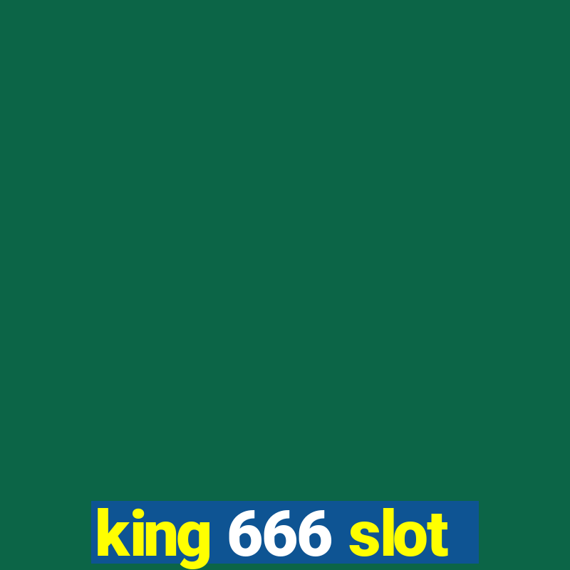 king 666 slot