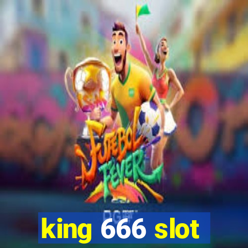 king 666 slot