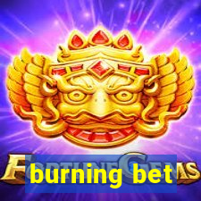 burning bet