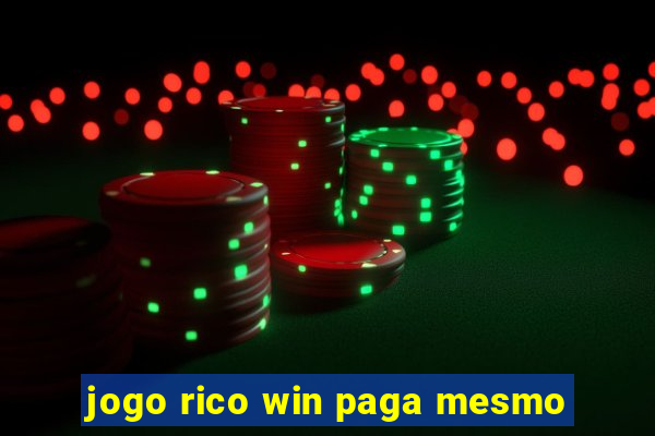 jogo rico win paga mesmo