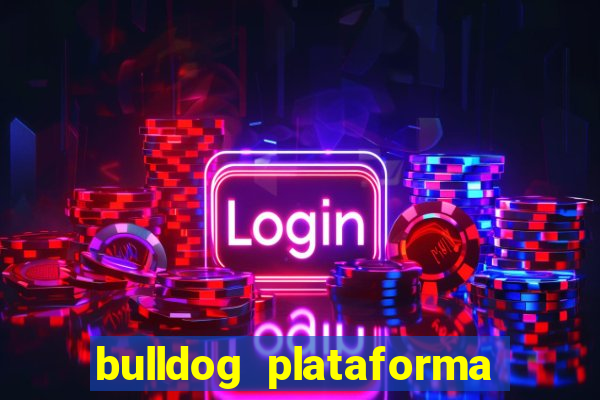 bulldog plataforma de jogos