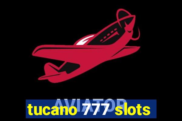 tucano 777 slots