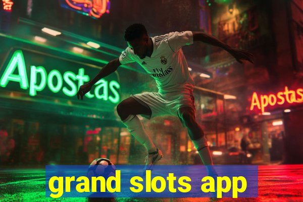 grand slots app