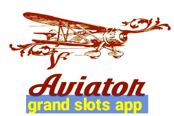 grand slots app