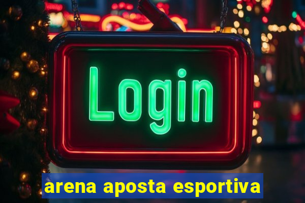 arena aposta esportiva