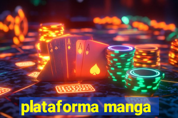 plataforma manga