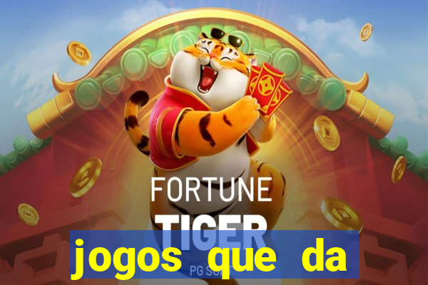 jogos que da dinheiro online