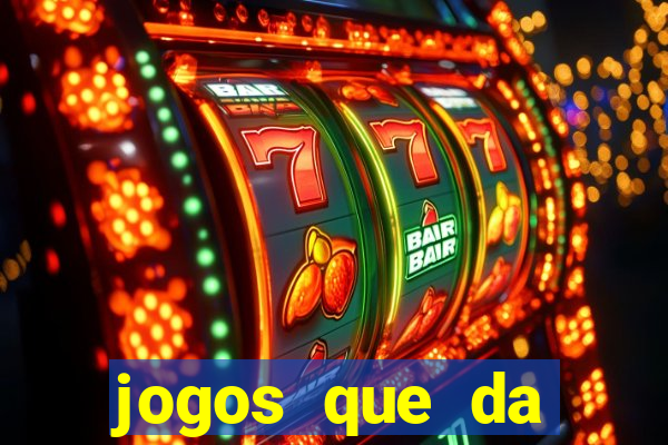 jogos que da dinheiro online