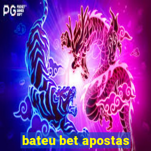 bateu bet apostas