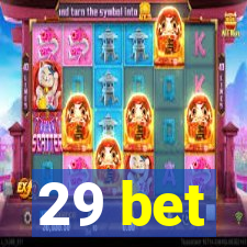 29 bet