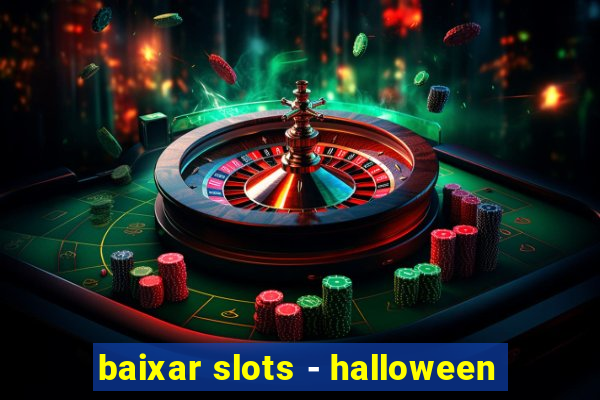 baixar slots - halloween