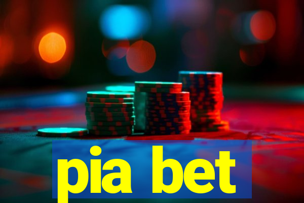 pia bet