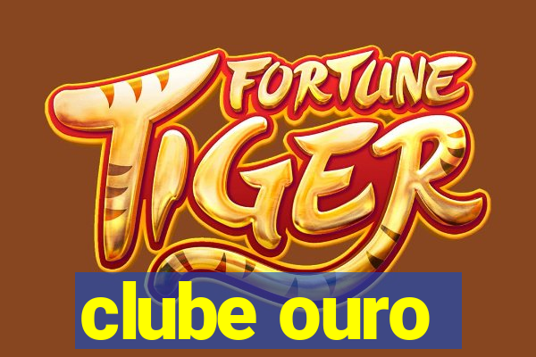 clube ouro