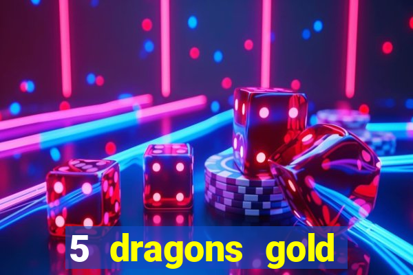 5 dragons gold slot online free