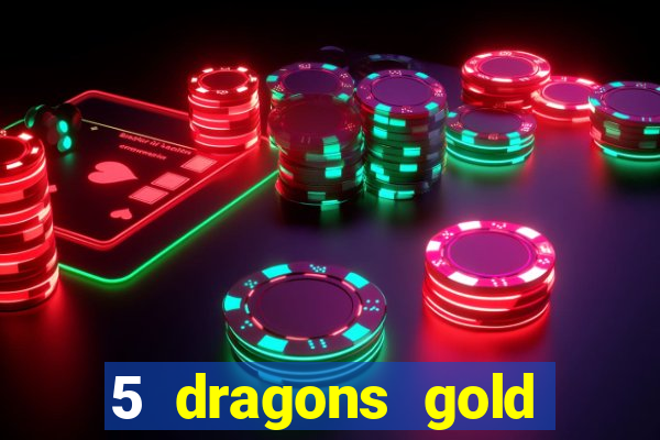 5 dragons gold slot online free