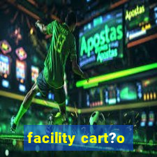 facility cart?o