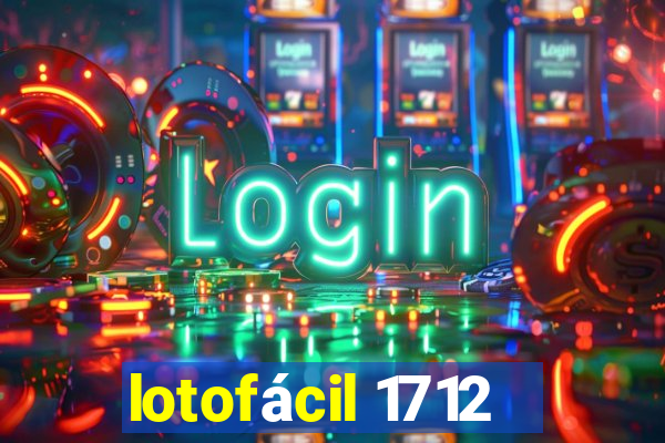 lotofácil 1712