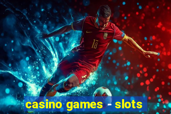 casino games - slots