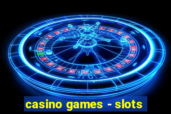 casino games - slots