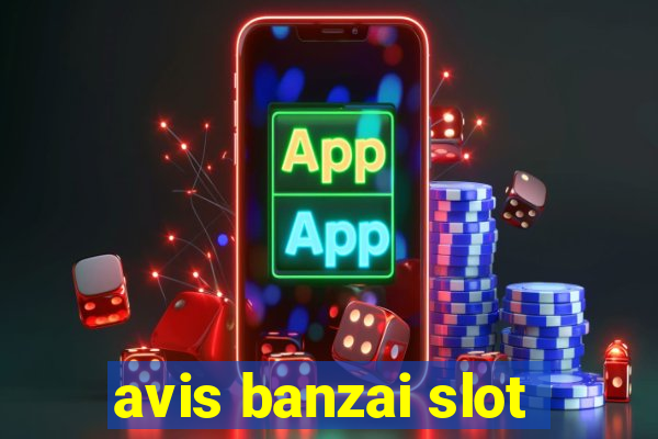 avis banzai slot