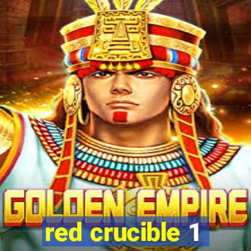 red crucible 1