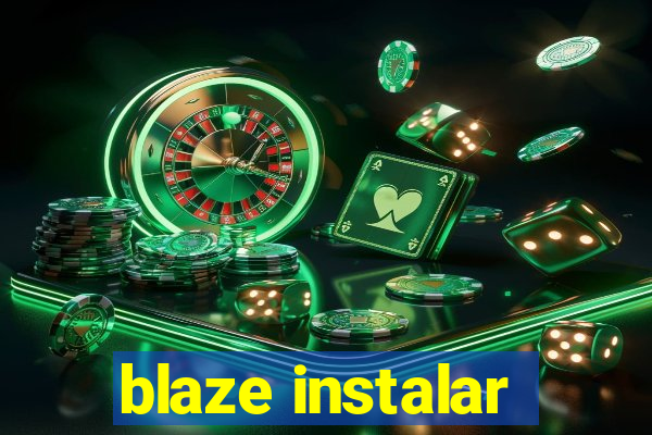 blaze instalar