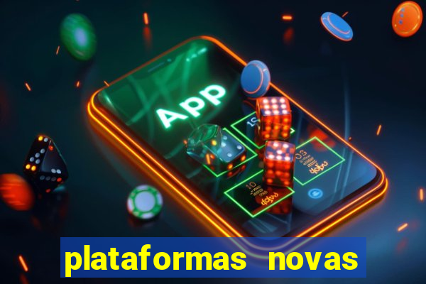 plataformas novas de slots