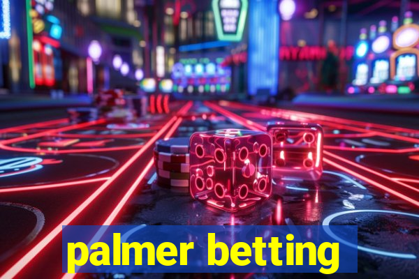 palmer betting