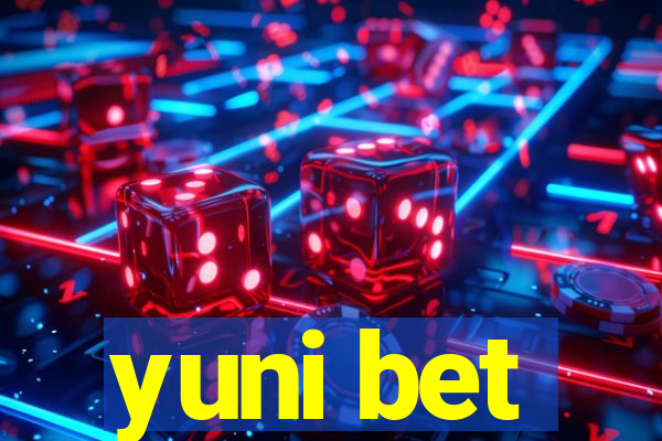 yuni bet