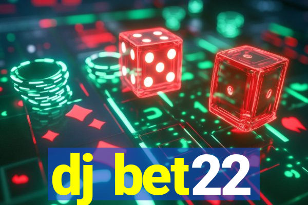 dj bet22